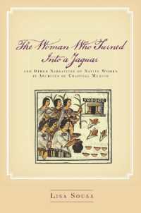 The Woman Who Turned into a Jaguar, and Other Narratives of Native Women in Archives of Colonial Mexico