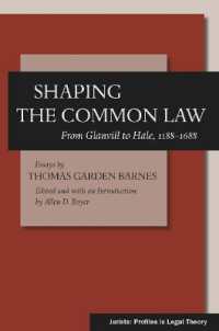 コモンローの形成<br>Shaping the Common Law : From Glanvill to Hale, 1188-1688 (Jurists: Profiles in Legal Theory)