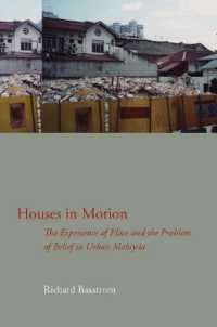 Houses in Motion : The Experience of Place and the Problem of Belief in Urban Malaysia (Cultural Memory in the Present)
