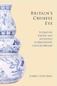 Britain's Chinese Eye : Literature, Empire, and Aesthetics in Nineteenth-Century Britain