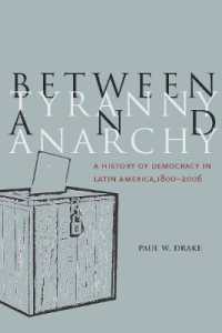 中南米の民主主義の歴史<br>Between Tyranny and Anarchy : A History of Democracy in Latin America, 1800-2006 (Social Science History)