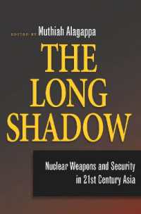 The Long Shadow : Nuclear Weapons and Security in 21st Century Asia