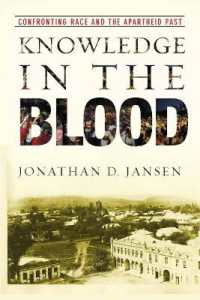 Knowledge in the Blood : Confronting Race and the Apartheid Past