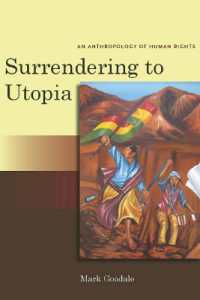 人権の人類学<br>Surrendering to Utopia : An Anthropology of Human Rights (Stanford Studies in Human Rights)