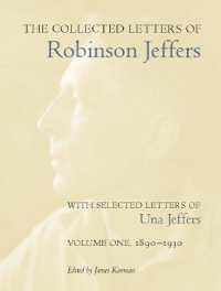 ロビンソン・ジェファーズ書簡集　第１巻<br>The Collected Letters of Robinson Jeffers, with Selected Letters of Una Jeffers : Volume One, 1890-1930