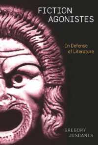 文学擁護<br>Fiction Agonistes : In Defense of Literature
