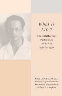生命とは何か：今日に生きるシュレーディンガーの知<br>What Is Life? : The Intellectual Pertinence of Erwin Schrödinger
