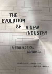 The Evolution of a New Industry : A Genealogical Approach (Innovation and Technology in the World Economy)