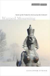 Warped Mourning : Stories of the Undead in the Land of the Unburied (Cultural Memory in the Present)