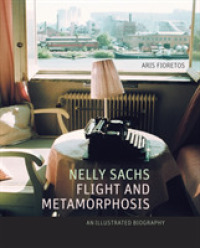 Nelly Sachs, Flight and Metamorphosis : An Illustrated Biography