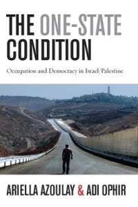 The One-State Condition : Occupation and Democracy in Israel/Palestine (Stanford Studies in Middle Eastern and Islamic Societies and Cultures)