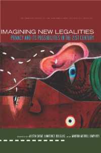 Imagining New Legalities : Privacy and Its Possibilities in the 21st Century (The Amherst Series in Law, Jurisprudence, and Social Thought)