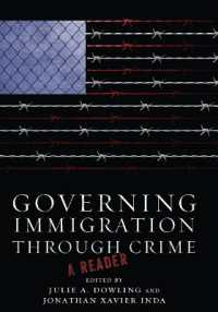 Governing Immigration through Crime : A Reader