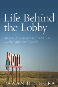Life Behind the Lobby : Indian American Motel Owners and the American Dream
