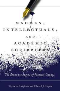 Madmen, Intellectuals, and Academic Scribblers : The Economic Engine of Political Change