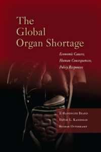 The Global Organ Shortage : Economic Causes, Human Consequences, Policy Responses