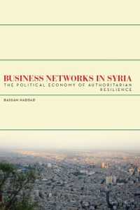 Business Networks in Syria : The Political Economy of Authoritarian Resilience (Stanford Studies in Middle Eastern and Islamic Societies and Cultures)