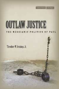 パウロの「ローマ人への手紙」を政治的に読む<br>Outlaw Justice : The Messianic Politics of Paul (Cultural Memory in the Present)
