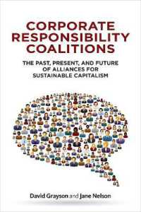 Corporate Responsibility Coalitions : The Past, Present, and Future of Alliances for Sustainable Capitalism