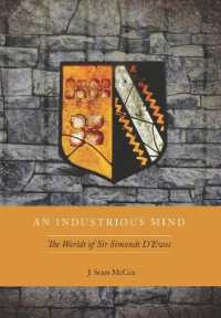 An Industrious Mind : The Worlds of Sir Simonds D'Ewes