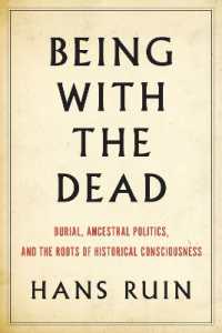 Being with the Dead: Burial, Ancestral Politics, and the Roots of Historical Consciousness (Cultural Memory in the Present")