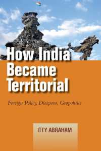 How India Became Territorial : Foreign Policy, Diaspora, Geopolitics (Studies in Asian Security)
