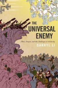The Universal Enemy : Jihad, Empire, and the Challenge of Solidarity (Stanford Studies in Middle Eastern and Islamic Societies and Cultures)