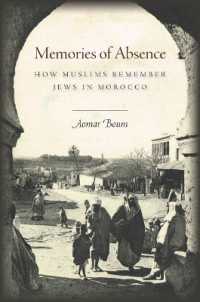 Memories of Absence : How Muslims Remember Jews in Morocco