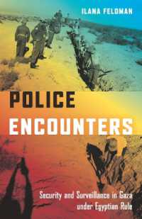 Police Encounters : Security and Surveillance in Gaza under Egyptian Rule (Stanford Studies in Middle Eastern and Islamic Societies and Cultures)