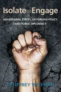 Isolate or Engage : Adversarial States, US Foreign Policy, and Public Diplomacy