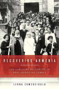 Recovering Armenia : The Limits of Belonging in Post-Genocide Turkey