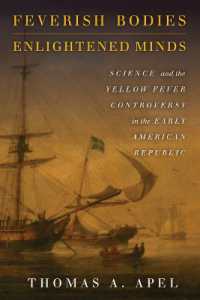 Feverish Bodies, Enlightened Minds : Science and the Yellow Fever Controversy in the Early American Republic