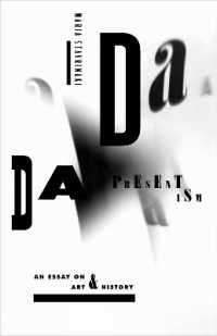 Dada Presentism : An Essay on Art and History