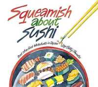 Squeamish about Sushi : And Other Foods Adventures in Japan