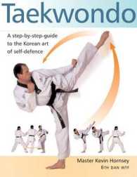 Taekwondo : A Step-By-Step Guide to Korean Art of Self Defense （1ST）