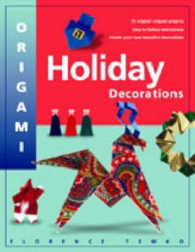 Origami Holiday Decorations : For Christmas, Hanukkah and Kwanzaa （1ST）