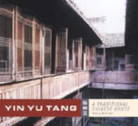 Yin Yu Tang : The Architecture and Daily Life of a Chinese House