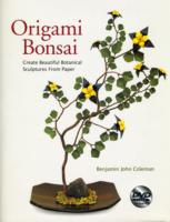 Origami Bonsai : Create Beautiful Botanical Sculptures from Paper(with DVD)
