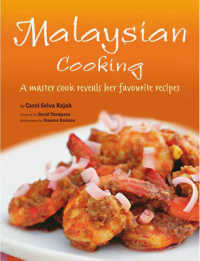 Malaysian Cooking : A Master Cook Reveals Her Best Recipes