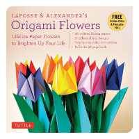 LaFosse & Alexander's Origami Flowers Kit : Lifelike Paper Flowers to Brighten Up Your Life (Origami Book, 180 Origami Papers, 20 Projects, Instructional Videos)