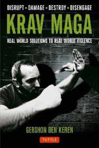 Krav Maga : Real World Solutions to Real World Violence - Disrupt - Damage - Destroy - Disengage