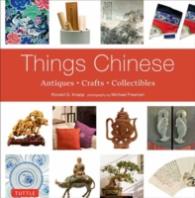 Things Chinese : Antiques, Crafts, Collectibles （Reprint）
