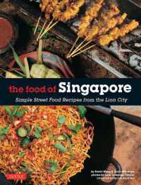 The Food of Singapore : Simple Street Food Recipes from the Lion City [Singapore Cookbook, 64 Recipes]