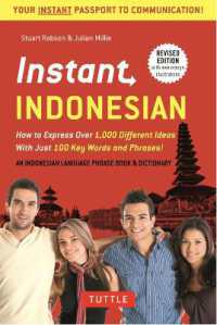 Instant Indonesian : How to Express 1,000 Different Ideas with Just 100 Key Words and Phrases! (Indonesian Phrasebook & Dictionary) (Instant Phrasebook Series) （2ND）