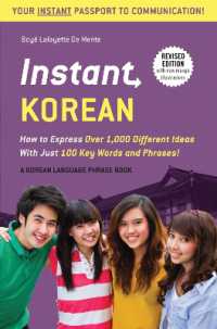 Instant Korean : How to Express over 1,000 Different Ideas with Just 100 Key Words and Phrases! (A Korean Language Phrasebook & Dictionary) (Instant Phrasebook Series)