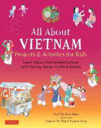 All about Vietnam: Projects & Activities for Kids : Learn about Vietnamese Culture with Stories, Songs, Crafts and Games