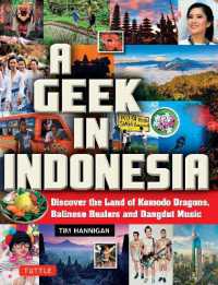 A Geek in Indonesia : Discover the Land of Komodo Dragons, Balinese Healers and Dangdut Music