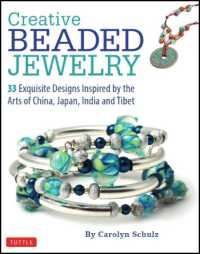 Creative Beaded Jewelry : 33 Exquisite Designs Inspired by the Arts of China, Japan, India and Tibet (Tuttle Specials)