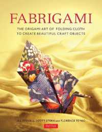 Fabrigami : The Origami Art of Folding Cloth to Create Decorative and Useful Objects (Furoshiki - the Japanese Art of Wrapping)