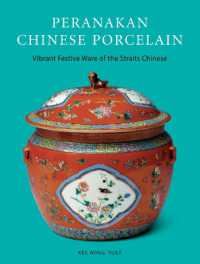 Peranakan Chinese Porcelain : Vibrant Festive Ware of the Straits Chinese